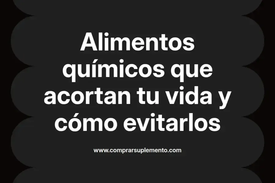 imagen destacada del post con un texto en el centro que dice Alimentos químicos que acortan tu vida y cómo evitarlos y abajo del texto aparece el nombre del autor Omar Obando
