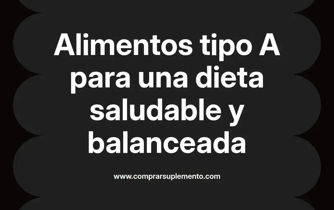 imagen destacada del post con un texto en el centro que dice Alimentos tipo A para una dieta saludable y balanceada y abajo del texto aparece el nombre del autor Omar Obando