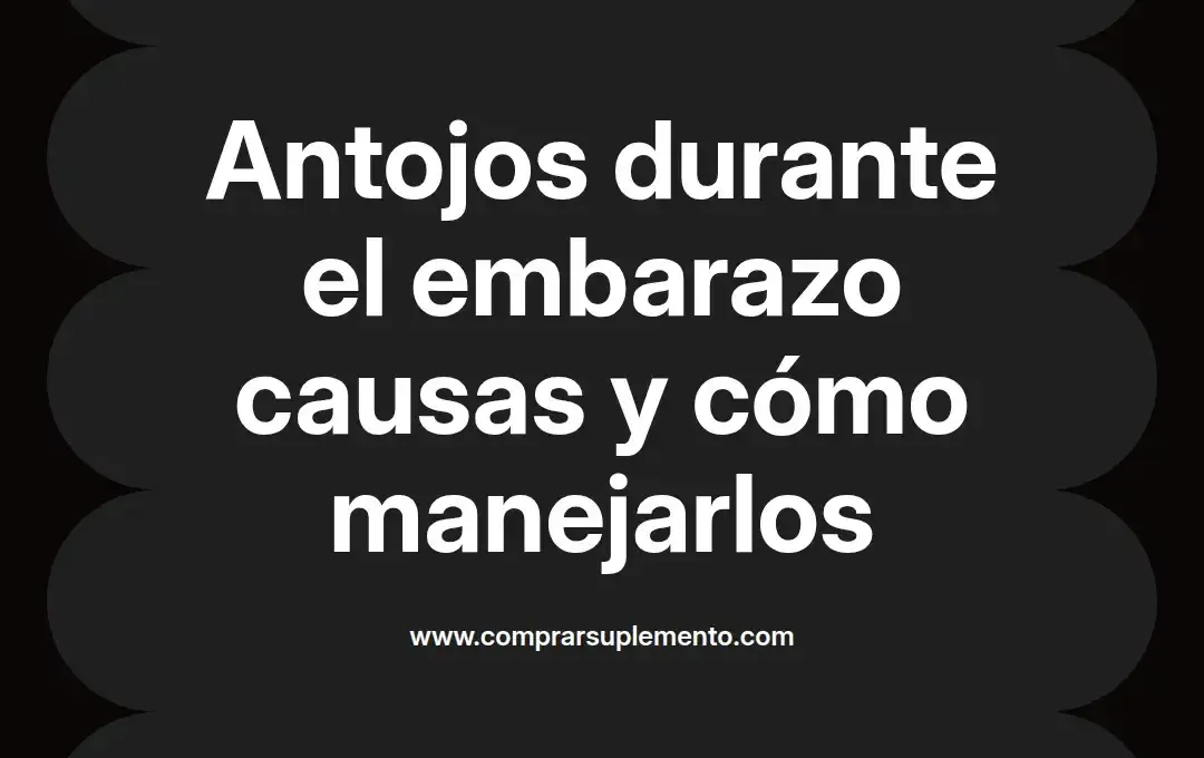 imagen destacada del post con un texto en el centro que dice Antojos durante el embarazo causas y cómo manejarlos y abajo del texto aparece el nombre del autor Omar Obando