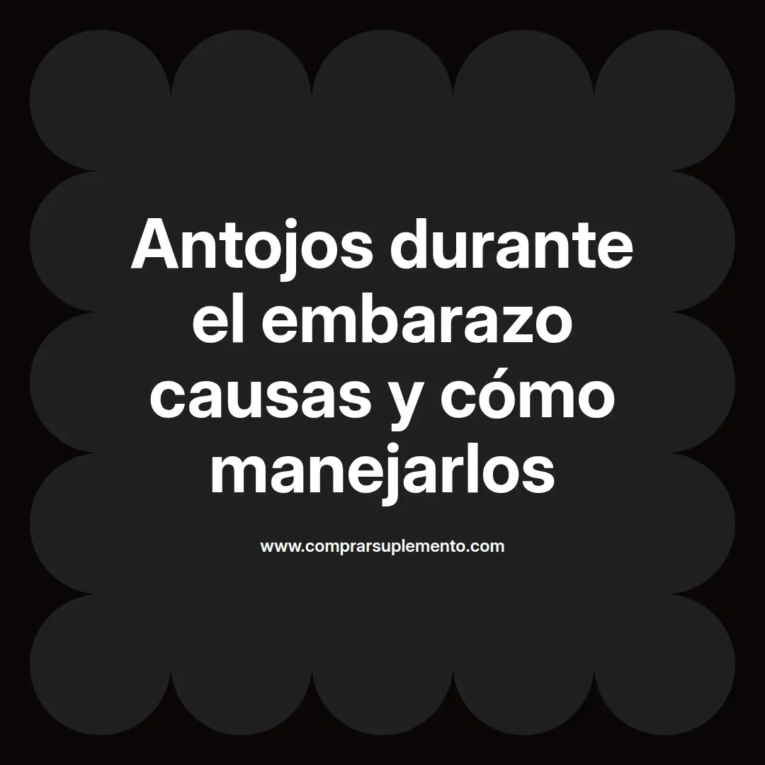 Antojos durante el embarazo causas y cómo manejarlos