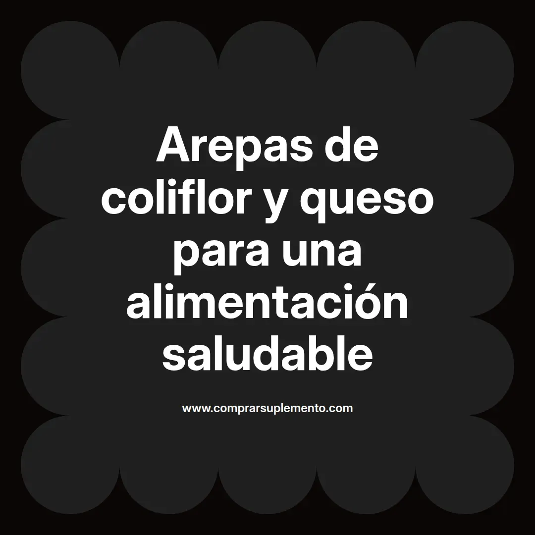 Arepas de coliflor y queso para una alimentación saludable