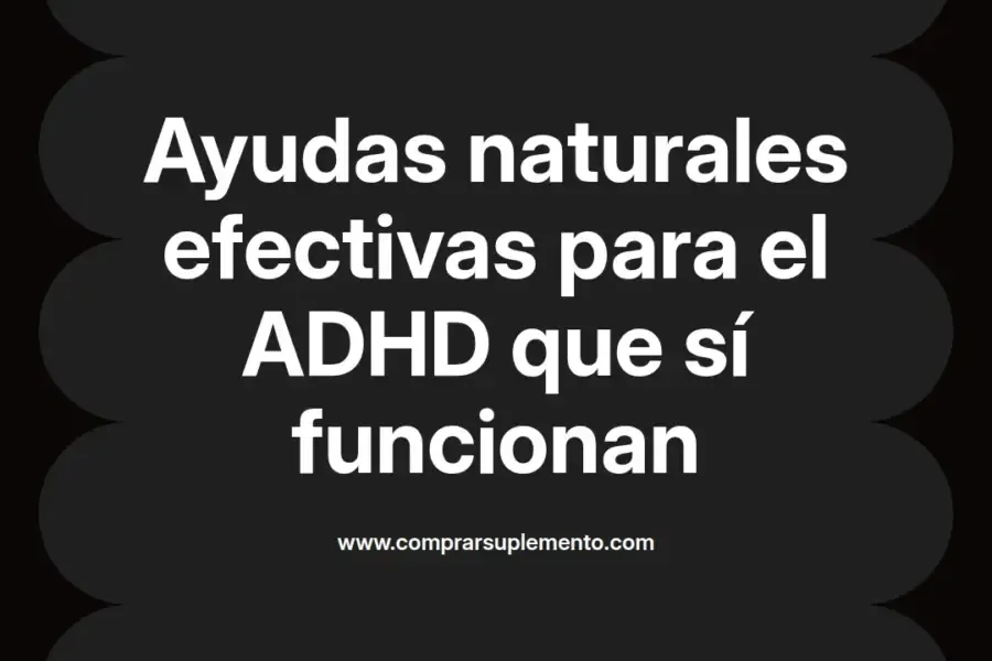 imagen destacada del post con un texto en el centro que dice Ayudas naturales efectivas para el ADHD que sí funcionan y abajo del texto aparece el nombre del autor Omar Obando