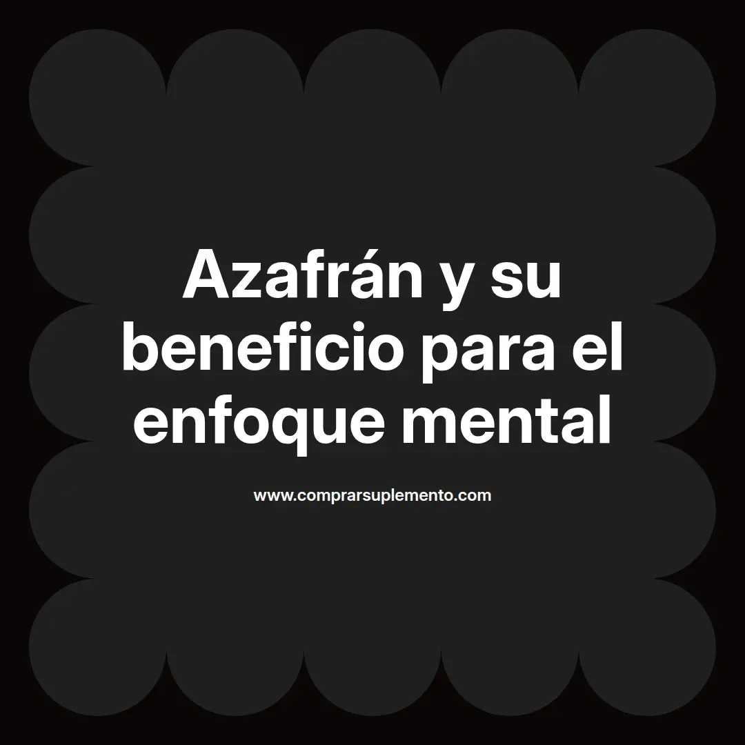 Azafrán y su beneficio para el enfoque mental