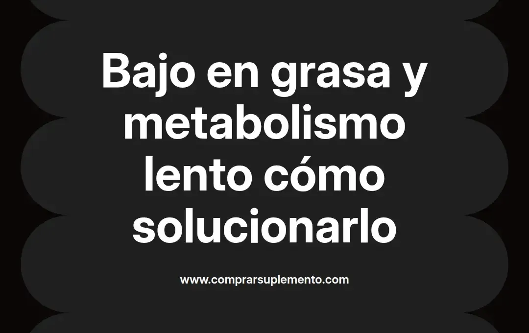 imagen destacada del post con un texto en el centro que dice Bajo en grasa y metabolismo lento cómo solucionarlo y abajo del texto aparece el nombre del autor Omar Obando
