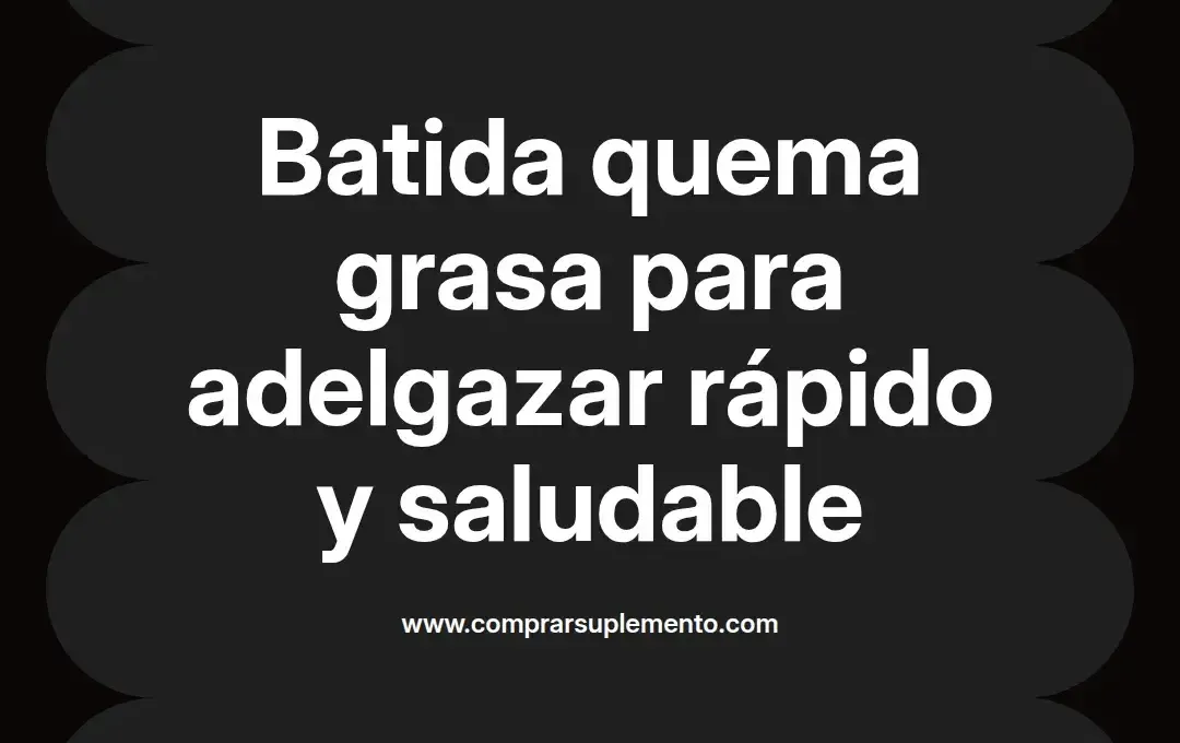 imagen destacada del post con un texto en el centro que dice Batida quema grasa para adelgazar rápido y saludable y abajo del texto aparece el nombre del autor Omar Obando
