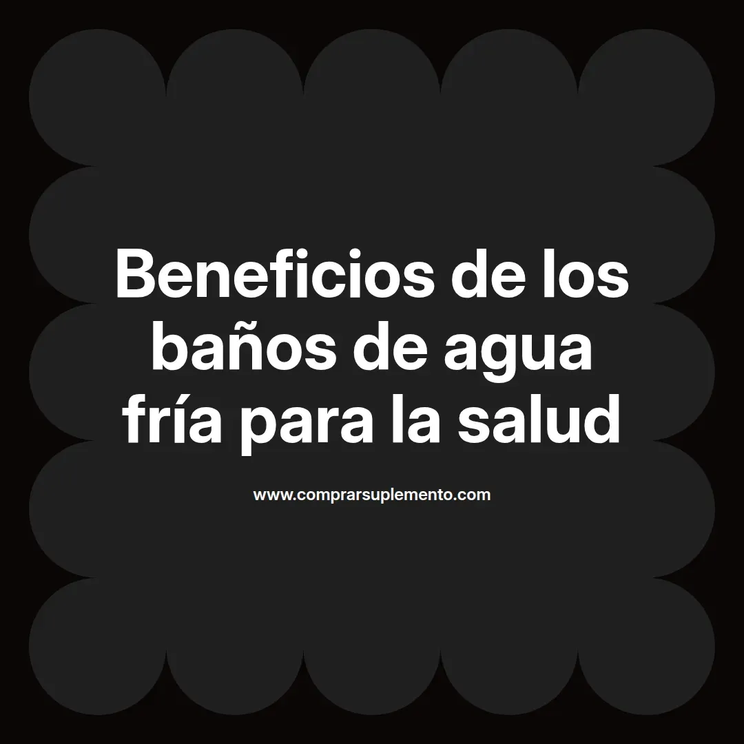 Beneficios de los baños de agua fría para la salud