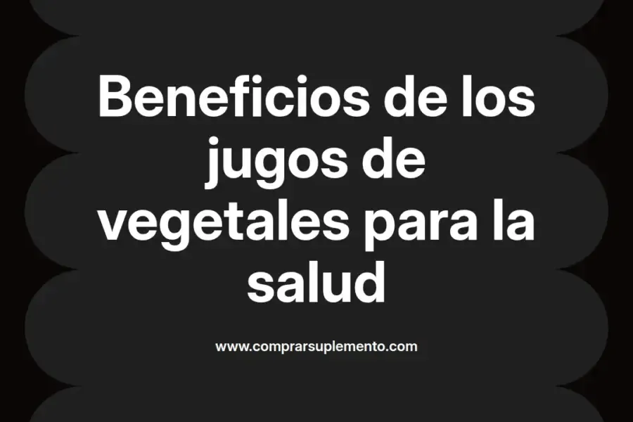 imagen destacada del post con un texto en el centro que dice Beneficios de los jugos de vegetales para la salud y abajo del texto aparece el nombre del autor Omar Obando
