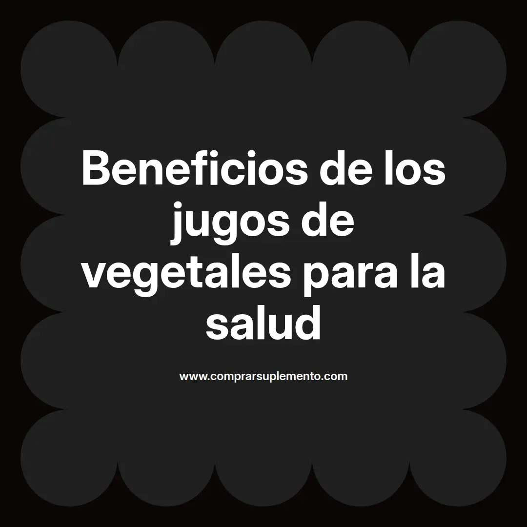 Beneficios de los jugos de vegetales para la salud