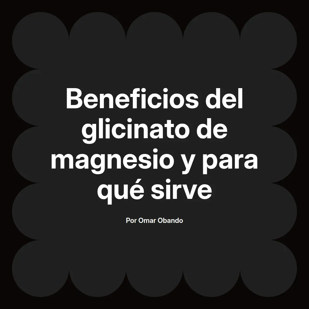 Beneficios del glicinato de magnesio y para qué sirve