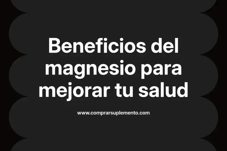 imagen destacada del post con un texto en el centro que dice Beneficios del magnesio para mejorar tu salud y abajo del texto aparece el nombre del autor Omar Obando