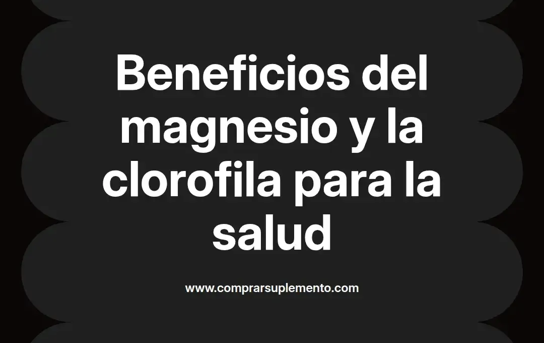 imagen destacada del post con un texto en el centro que dice Beneficios del magnesio y la clorofila para la salud y abajo del texto aparece el nombre del autor Omar Obando