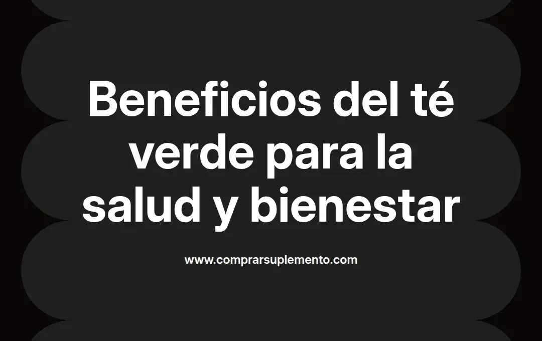 imagen destacada del post con un texto en el centro que dice Beneficios del té verde para la salud y bienestar y abajo del texto aparece el nombre del autor Omar Obando