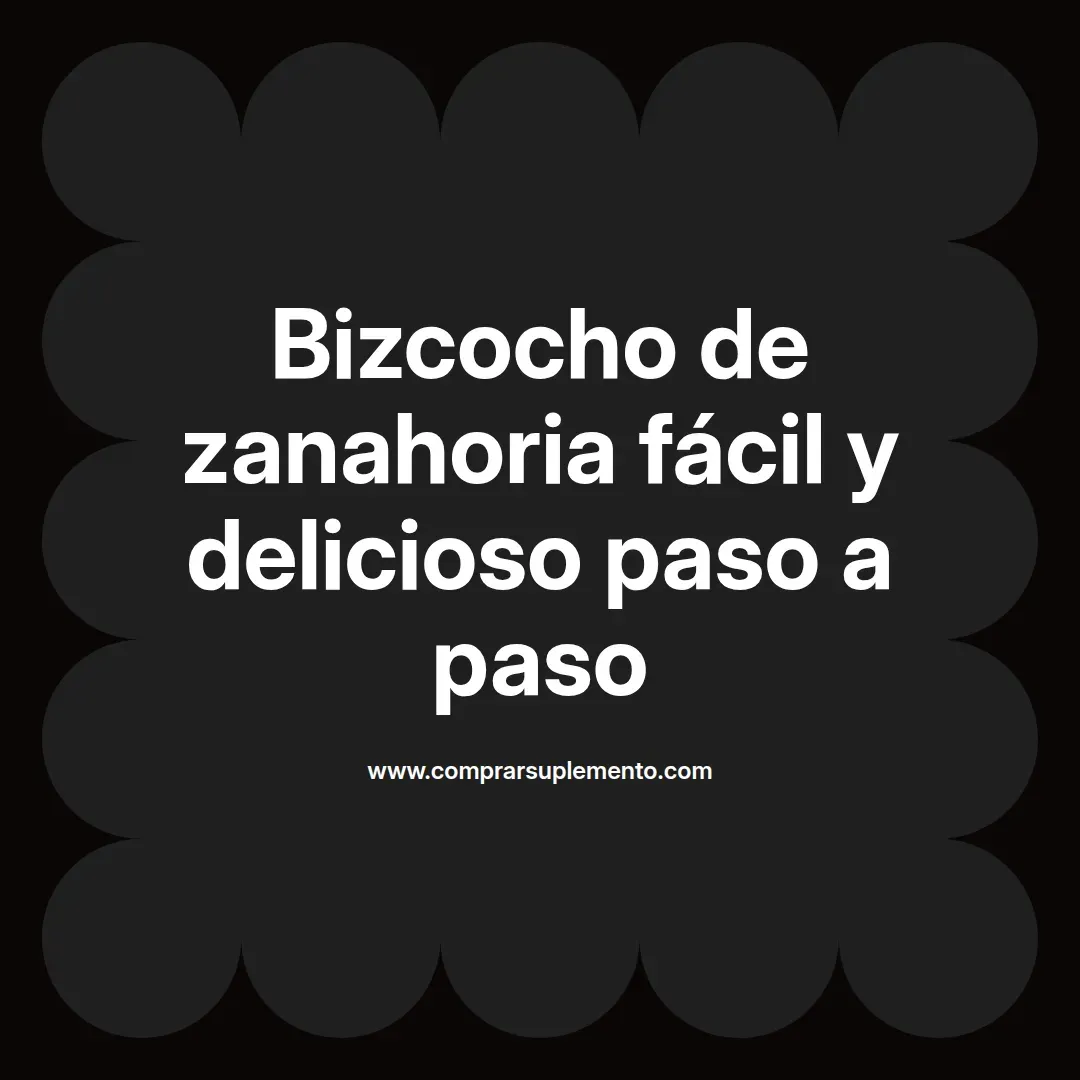 Bizcocho de zanahoria fácil y delicioso paso a paso
