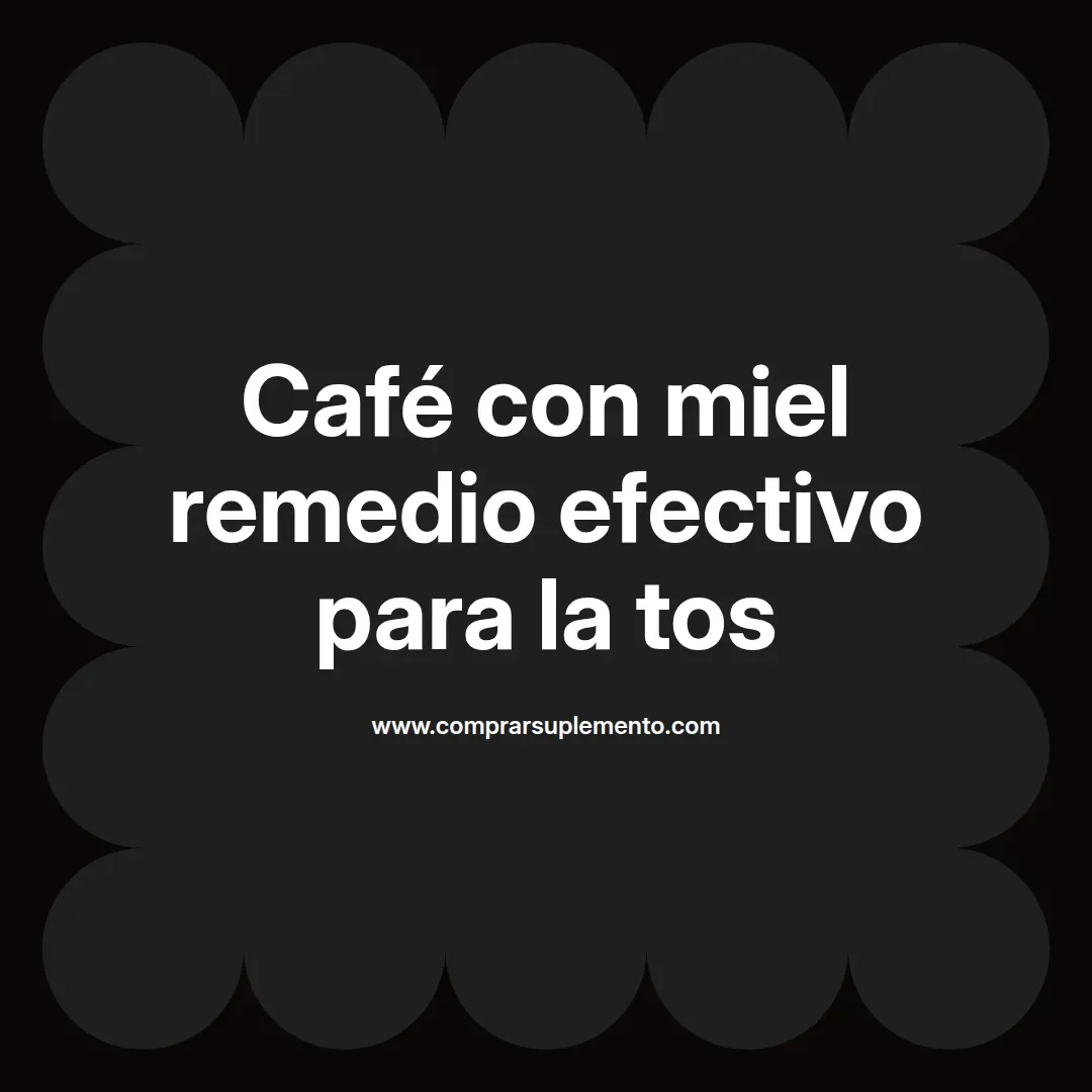 Café con miel remedio efectivo para la tos