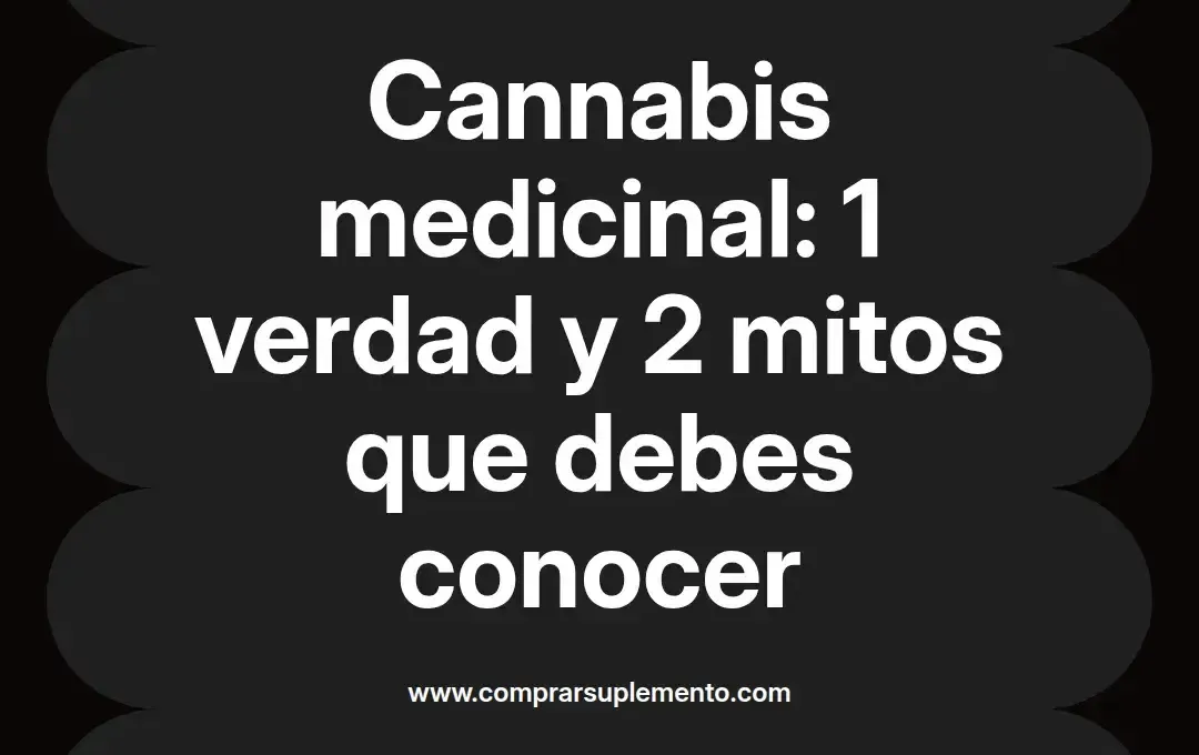 imagen destacada del post con un texto en el centro que dice Cannabis medicinal: 1 verdad y 2 mitos que debes conocer y abajo del texto aparece el nombre del autor Omar Obando