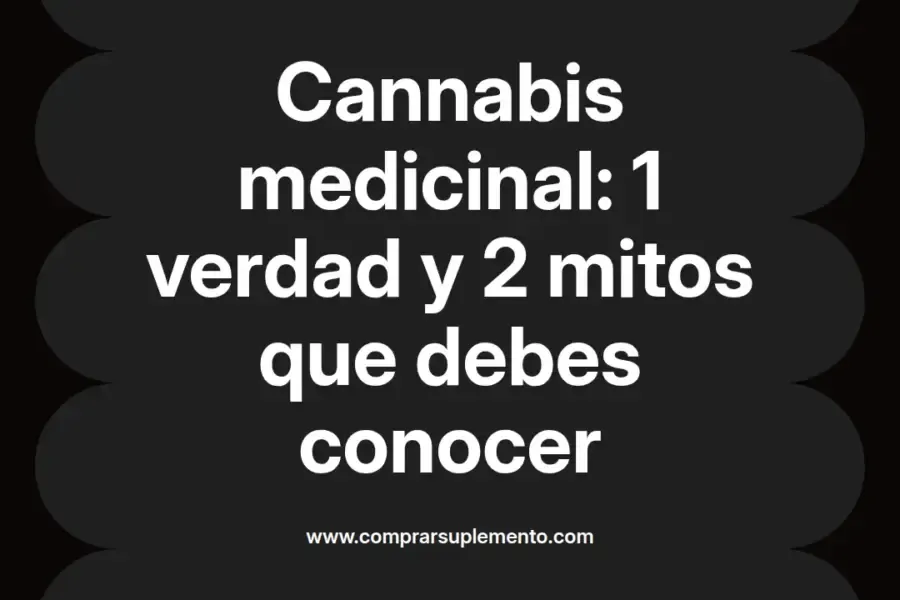 imagen destacada del post con un texto en el centro que dice Cannabis medicinal: 1 verdad y 2 mitos que debes conocer y abajo del texto aparece el nombre del autor Omar Obando