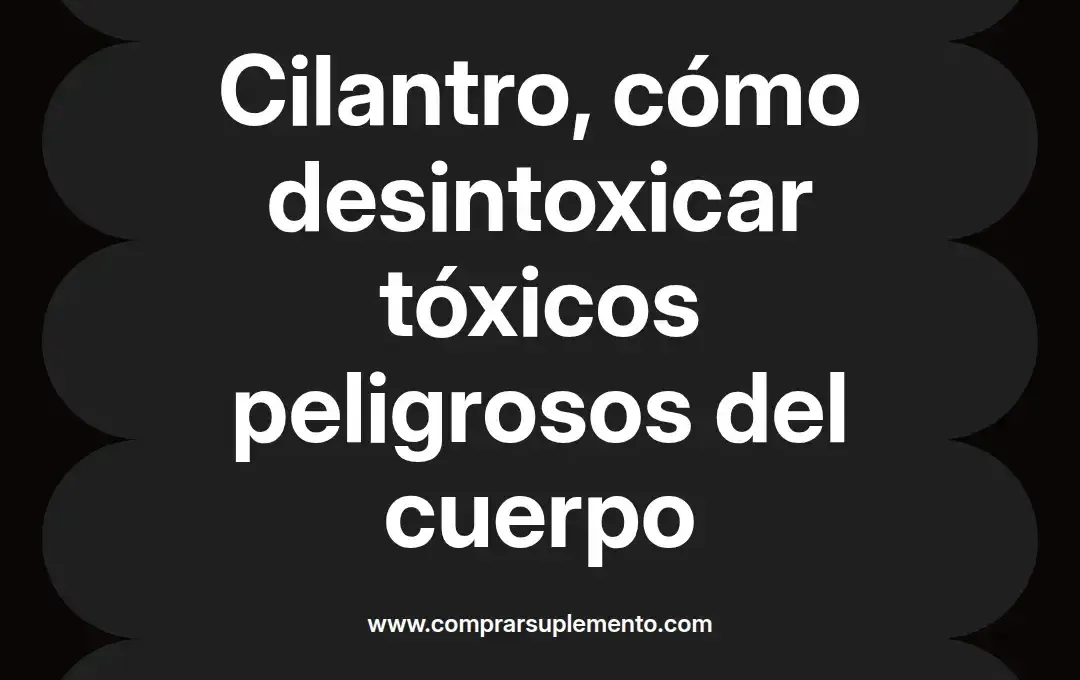 imagen destacada del post con un texto en el centro que dice Cilantro, cómo desintoxicar tóxicos peligrosos del cuerpo y abajo del texto aparece el nombre del autor Omar Obando