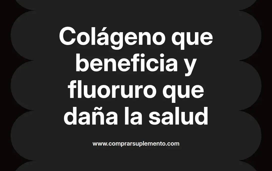 imagen destacada del post con un texto en el centro que dice Colágeno que beneficia y fluoruro que daña la salud y abajo del texto aparece el nombre del autor Omar Obando