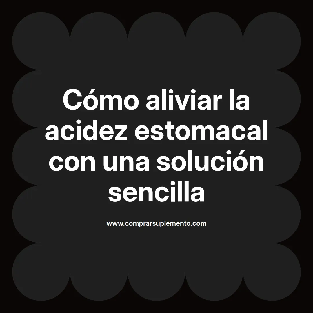 Cómo aliviar la acidez estomacal con una solución sencilla