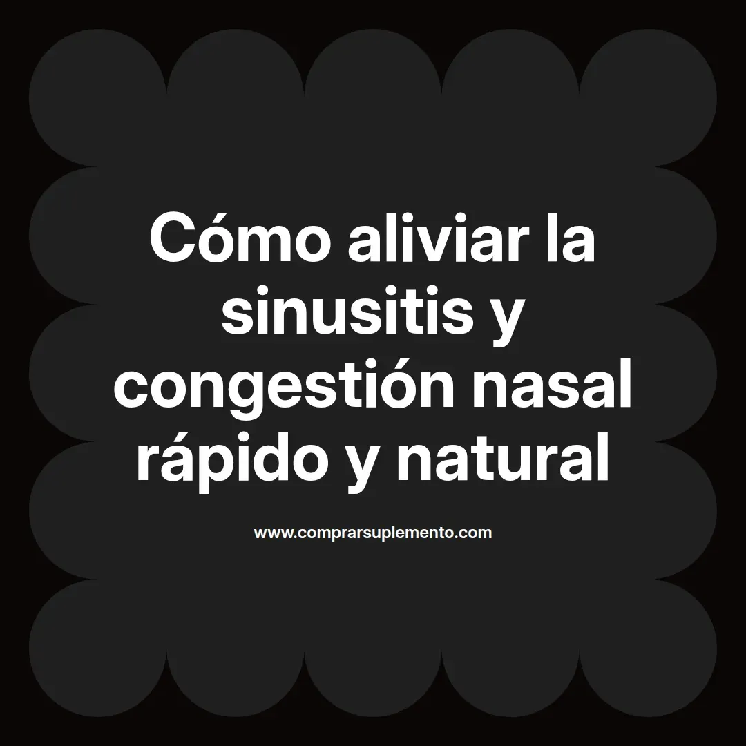 Cómo aliviar la sinusitis y congestión nasal rápido y natural