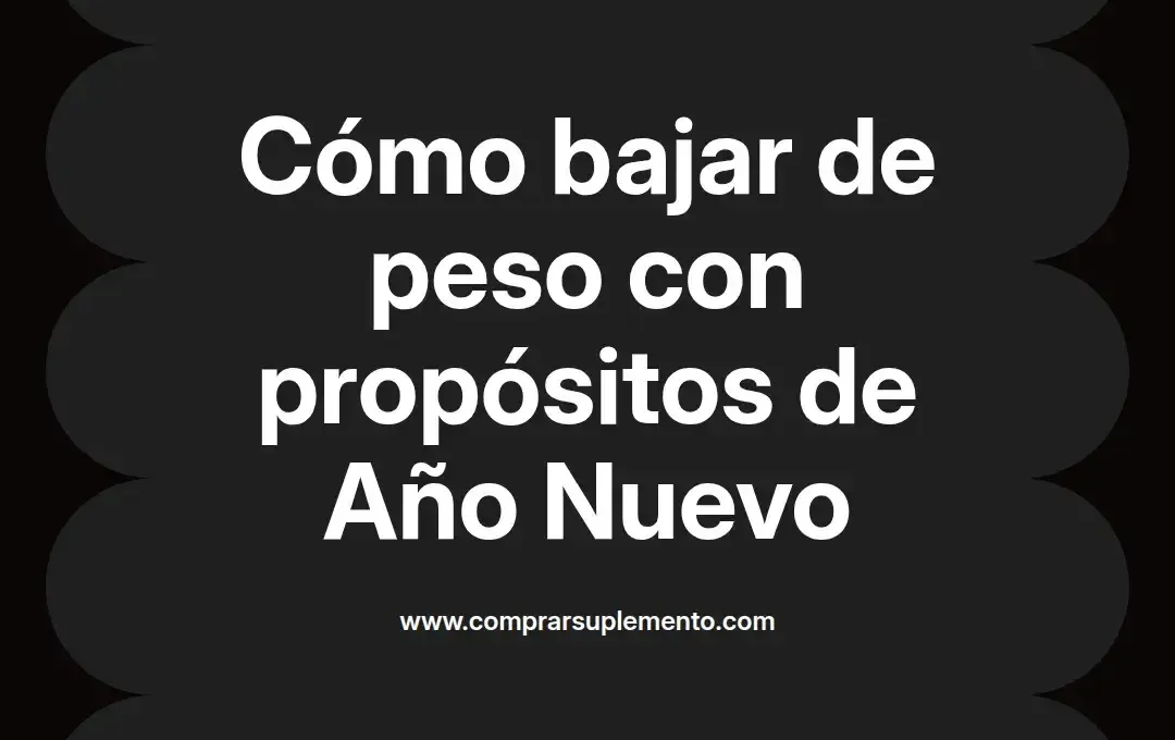 imagen destacada del post con un texto en el centro que dice Cómo bajar de peso con propósitos de Año Nuevo y abajo del texto aparece el nombre del autor Omar Obando