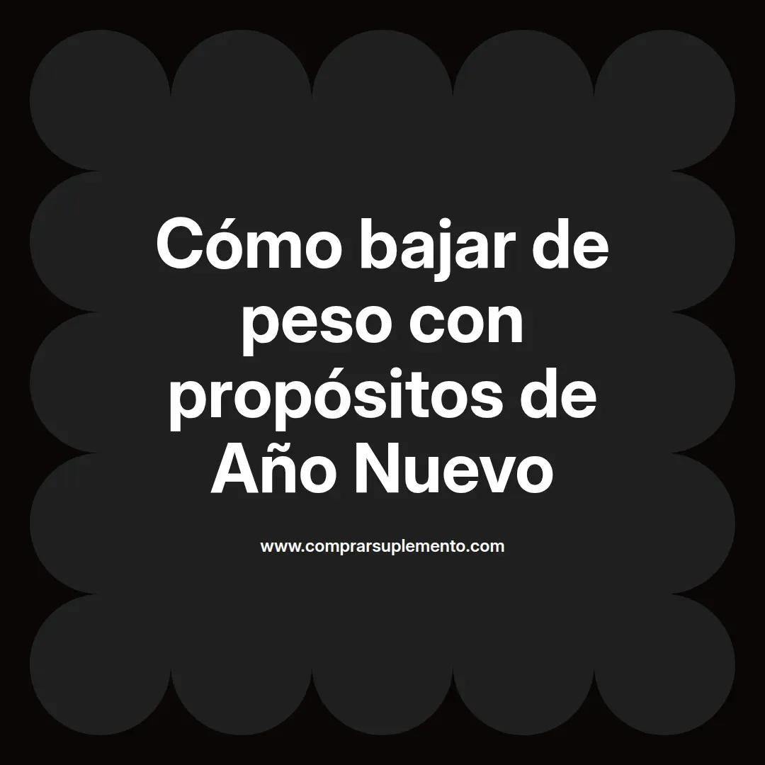 Cómo bajar de peso con propósitos de Año Nuevo