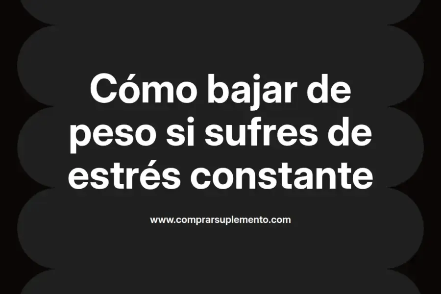 imagen destacada del post con un texto en el centro que dice Cómo bajar de peso si sufres de estrés constante y abajo del texto aparece el nombre del autor Omar Obando