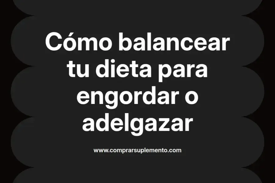 imagen destacada del post con un texto en el centro que dice Cómo balancear tu dieta para engordar o adelgazar y abajo del texto aparece el nombre del autor Omar Obando