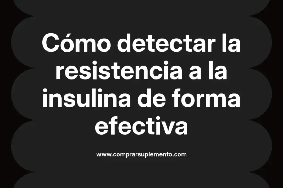 imagen destacada del post con un texto en el centro que dice Cómo detectar la resistencia a la insulina de forma efectiva y abajo del texto aparece el nombre del autor Omar Obando