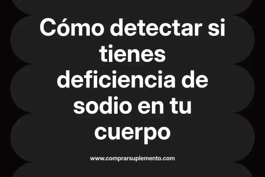 imagen destacada del post con un texto en el centro que dice Cómo detectar si tienes deficiencia de sodio en tu cuerpo y abajo del texto aparece el nombre del autor Omar Obando