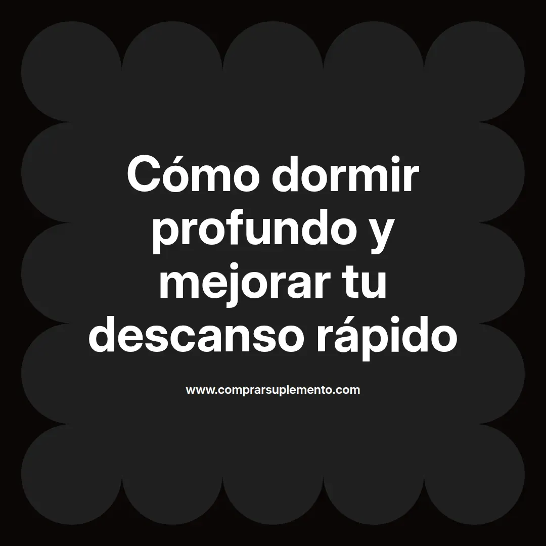 Cómo dormir profundo y mejorar tu descanso rápido