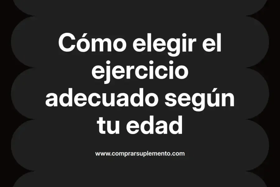 imagen destacada del post con un texto en el centro que dice Cómo elegir el ejercicio adecuado según tu edad y abajo del texto aparece el nombre del autor Omar Obando