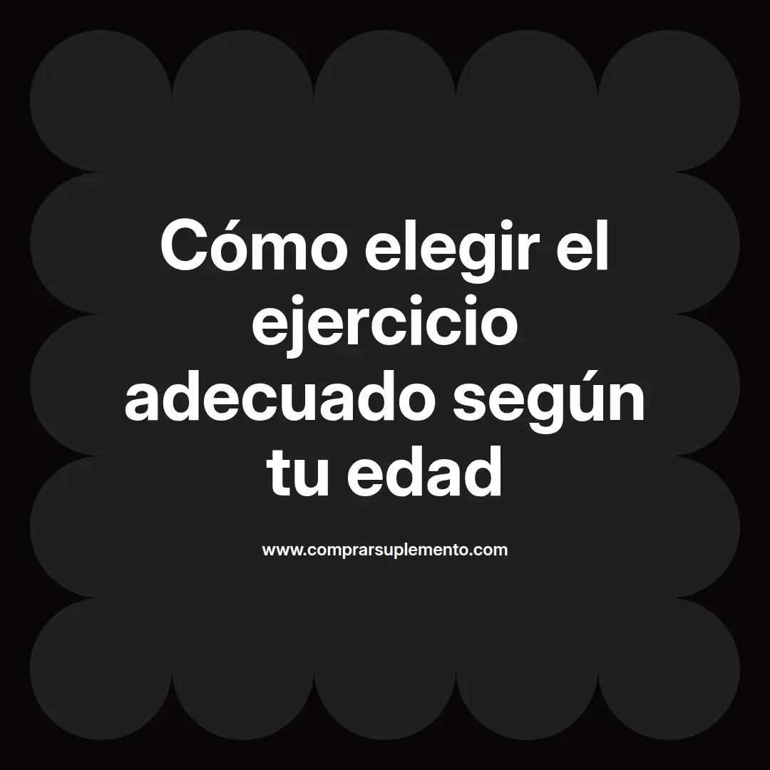 Cómo elegir el ejercicio adecuado según tu edad