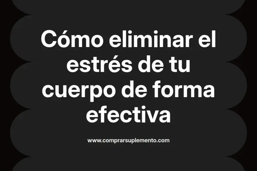 imagen destacada del post con un texto en el centro que dice Cómo eliminar el estrés de tu cuerpo de forma efectiva y abajo del texto aparece el nombre del autor Omar Obando