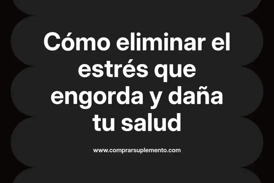 imagen destacada del post con un texto en el centro que dice Cómo eliminar el estrés que engorda y daña tu salud y abajo del texto aparece el nombre del autor Omar Obando