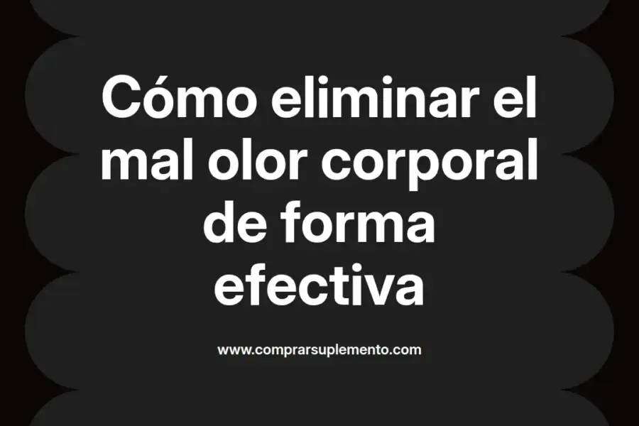 imagen destacada del post con un texto en el centro que dice Cómo eliminar el mal olor corporal de forma efectiva y abajo del texto aparece el nombre del autor Omar Obando