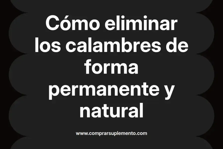 imagen destacada del post con un texto en el centro que dice Cómo eliminar los calambres de forma permanente y natural y abajo del texto aparece el nombre del autor Omar Obando