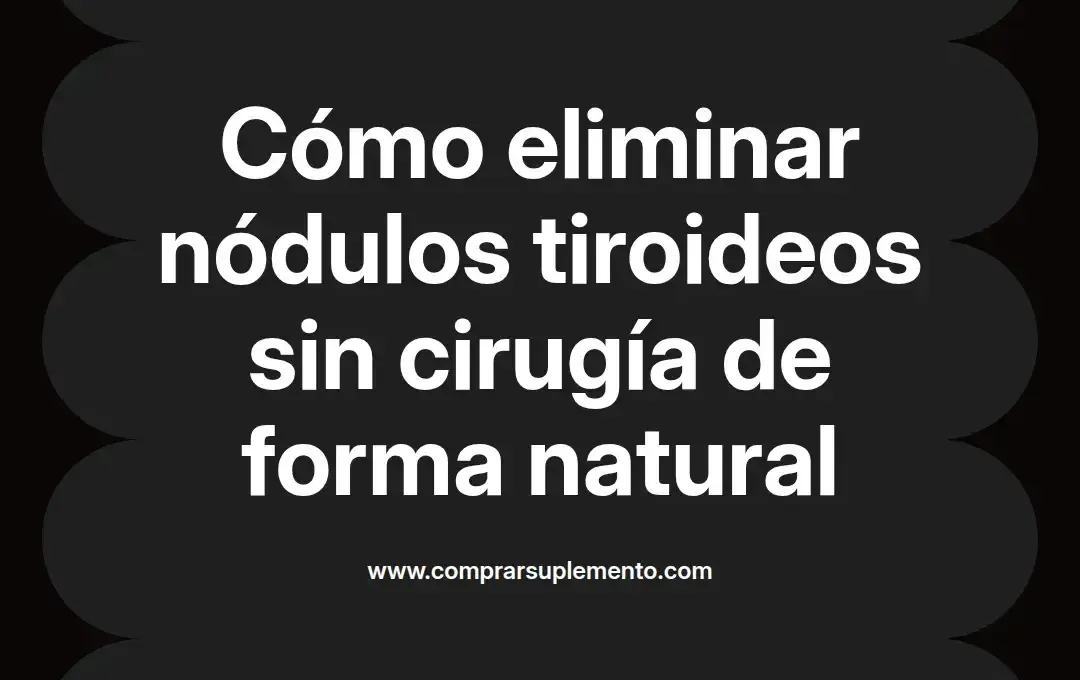 imagen destacada del post con un texto en el centro que dice Cómo eliminar nódulos tiroideos sin cirugía de forma natural y abajo del texto aparece el nombre del autor Omar Obando