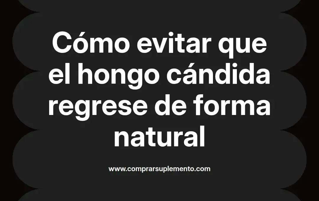 imagen destacada del post con un texto en el centro que dice Cómo evitar que el hongo cándida regrese de forma natural y abajo del texto aparece el nombre del autor Omar Obando
