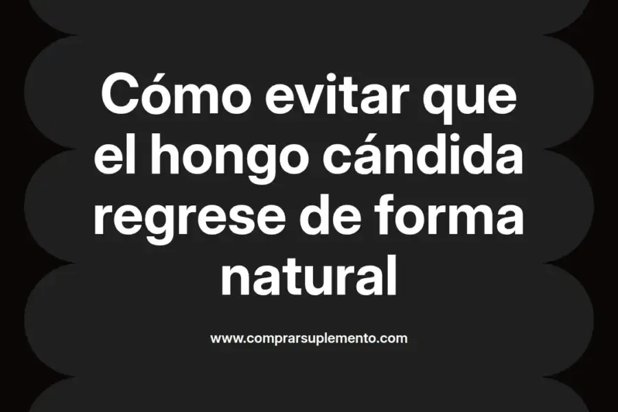 imagen destacada del post con un texto en el centro que dice Cómo evitar que el hongo cándida regrese de forma natural y abajo del texto aparece el nombre del autor Omar Obando