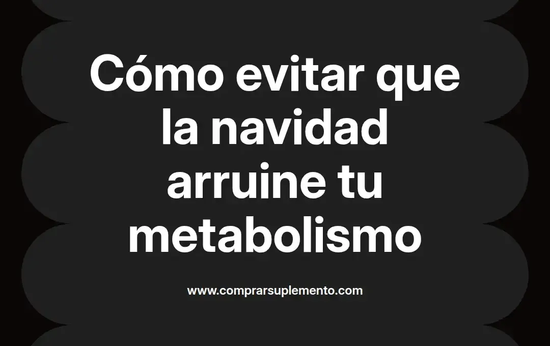 imagen destacada del post con un texto en el centro que dice Cómo evitar que la navidad arruine tu metabolismo y abajo del texto aparece el nombre del autor Omar Obando
