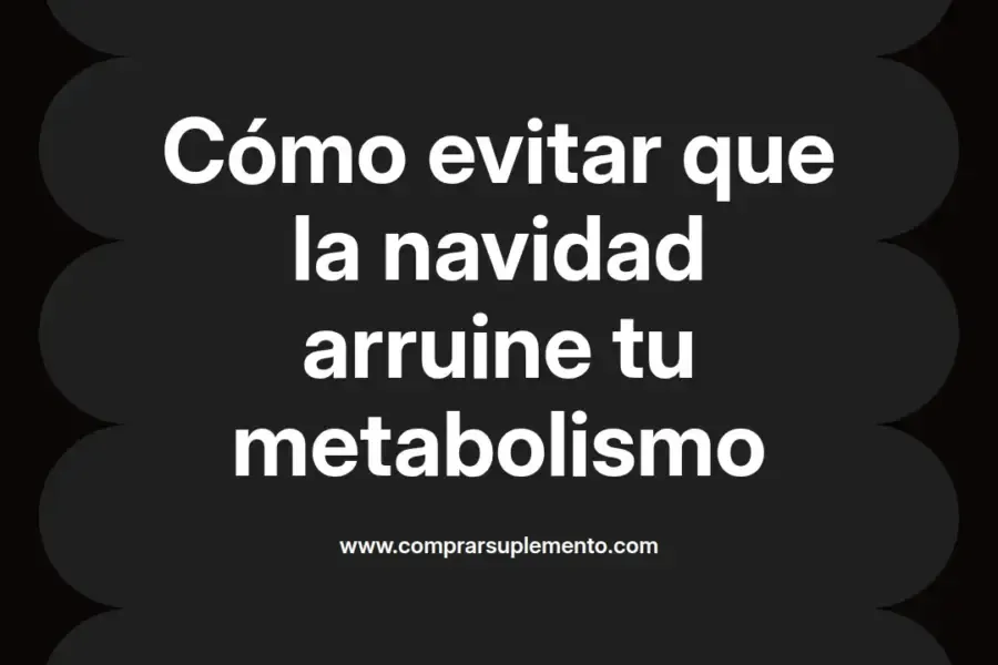 imagen destacada del post con un texto en el centro que dice Cómo evitar que la navidad arruine tu metabolismo y abajo del texto aparece el nombre del autor Omar Obando