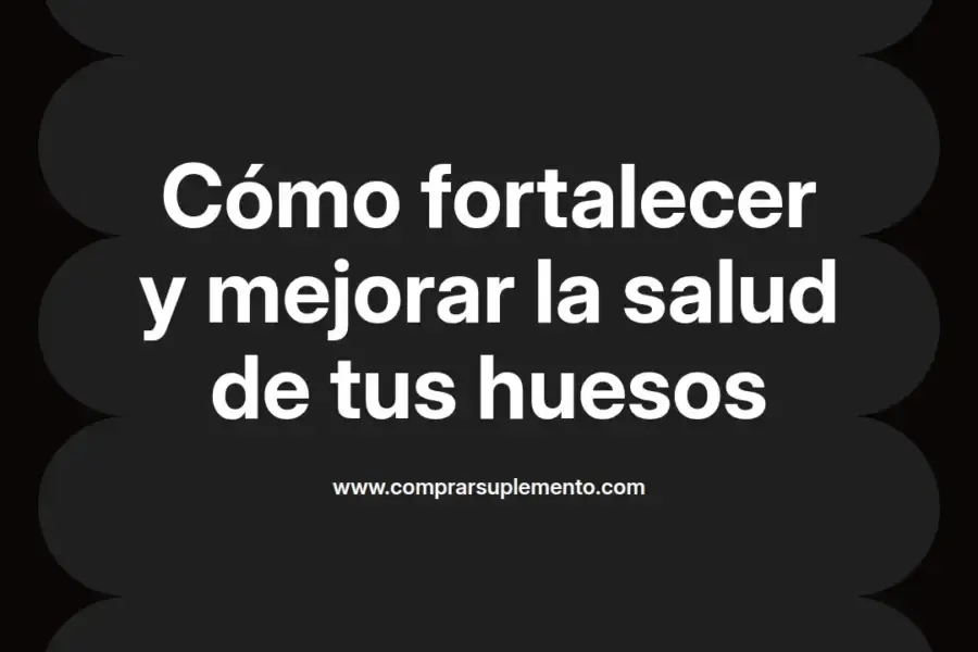 imagen destacada del post con un texto en el centro que dice Cómo fortalecer y mejorar la salud de tus huesos y abajo del texto aparece el nombre del autor Omar Obando