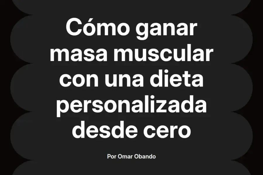 imagen destacada del post con un texto en el centro que dice Cómo ganar masa muscular con una dieta personalizada desde cero y abajo del texto aparece el nombre del autor Omar Obando