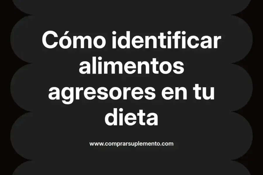 imagen destacada del post con un texto en el centro que dice Cómo identificar alimentos agresores en tu dieta y abajo del texto aparece el nombre del autor Omar Obando