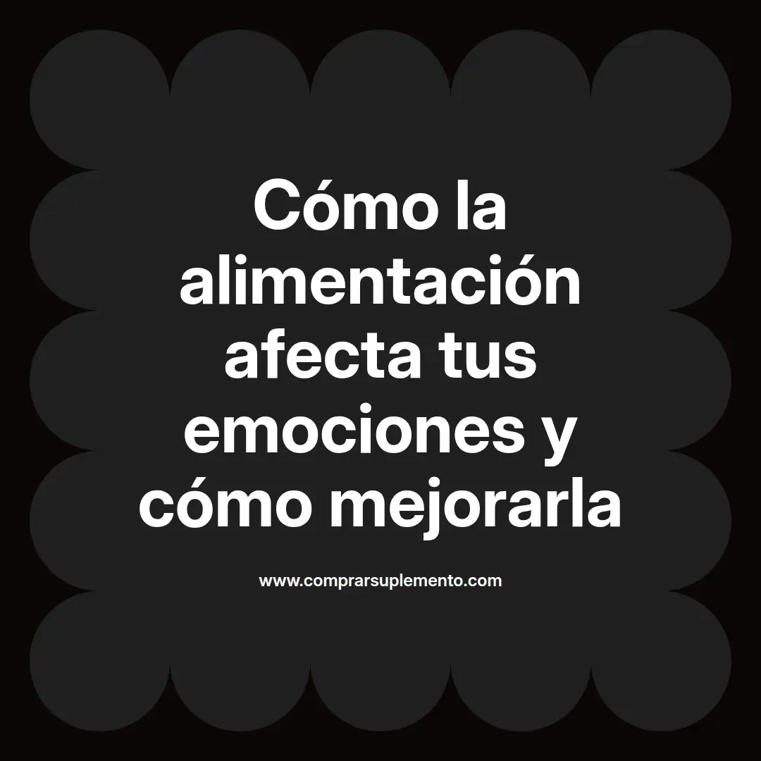 Cómo la alimentación afecta tus emociones y cómo mejorarla