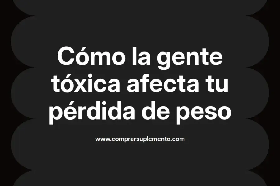 imagen destacada del post con un texto en el centro que dice Cómo la gente tóxica afecta tu pérdida de peso y abajo del texto aparece el nombre del autor Omar Obando