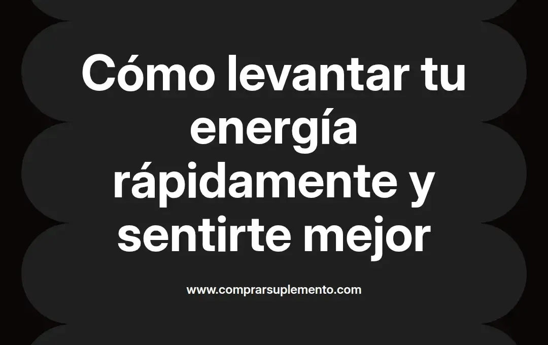 imagen destacada del post con un texto en el centro que dice Cómo levantar tu energía rápidamente y sentirte mejor y abajo del texto aparece el nombre del autor Omar Obando