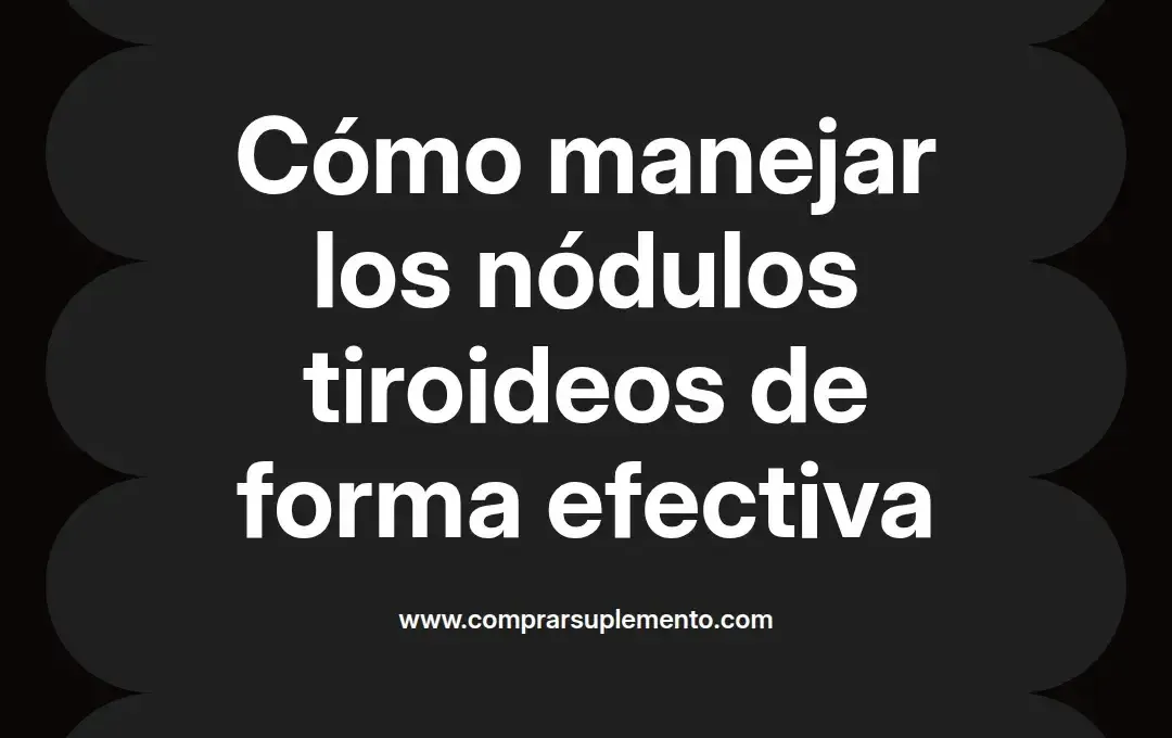 imagen destacada del post con un texto en el centro que dice Cómo manejar los nódulos tiroideos de forma efectiva y abajo del texto aparece el nombre del autor Omar Obando