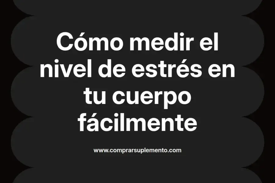 imagen destacada del post con un texto en el centro que dice Cómo medir el nivel de estrés en tu cuerpo fácilmente y abajo del texto aparece el nombre del autor Omar Obando